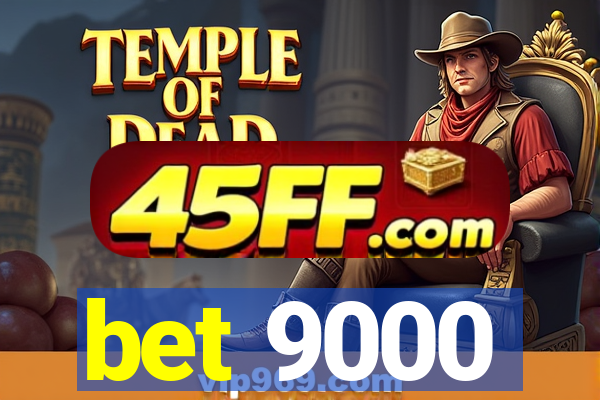 bet 9000